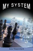 Mon système : Stratégies gagnantes aux échecs - My System: Winning Chess Strategies