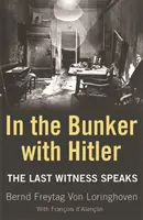 Dans le bunker d'Hitler - Le dernier témoin parle - In the Bunker with Hitler - The Last Witness Speaks