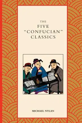 Les cinq classiques de Confucius - The Five Confucian Classics