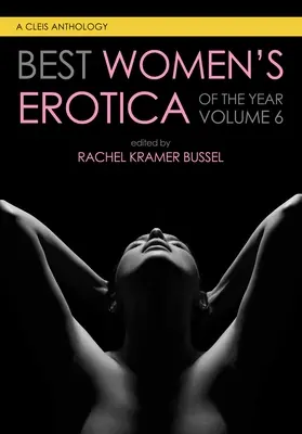 Meilleure érotique féminine de l'année, volume 6 - Best Women's Erotica of the Year, Volume 6