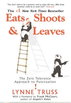 Mange, pousse et laisse : La tolérance zéro en matière de ponctuation - Eats, Shoots & Leaves: The Zero Tolerance Approach to Punctuation