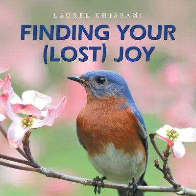 Retrouver sa joie (perdue) - Finding Your (Lost) Joy