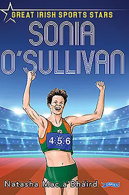 Sonia O'Sullivan : Les grandes stars du sport irlandais - Sonia O'Sullivan: Great Irish Sports Stars