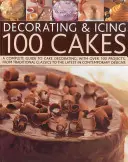 Décoration et glaçage de 100 gâteaux - Decorating & Icing 100 Cakes