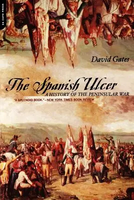 L'ulcère espagnol : Une histoire de la guerre péninsulaire - The Spanish Ulcer: A History of Peninsular War