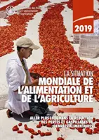 Situation de l'alimentation et de l'agriculture 2019 - State of Food and Agriculture 2019