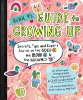 Le guide du Bunk 9 pour grandir : Secrets, astuces et conseils d'experts sur le bon, le mauvais et le gênant - Bunk 9's Guide to Growing Up: Secrets, Tips, and Expert Advice on the Good, the Bad, and the Awkward