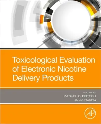 Évaluation toxicologique des produits électroniques d'administration de la nicotine - Toxicological Evaluation of Electronic Nicotine Delivery Products