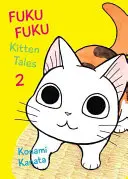 Fukufuku : Histoires de chatons, 2 - Fukufuku: Kitten Tales, 2