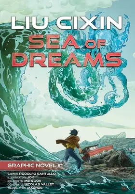 La mer des rêves : Cixin Liu Graphic Novels #1 - Sea of Dreams: Cixin Liu Graphic Novels #1