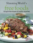 Free Foods : Des aliments sans culpabilité pour des appétits sains - Free Foods: Guilt-Free Food for Healthy Appetites