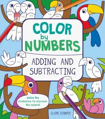 Color by Numbers : Addition et soustraction - Color by Numbers: Adding and Subtracting