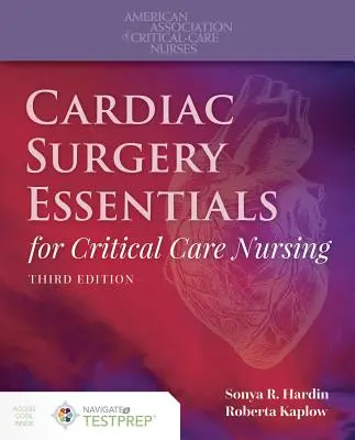 L'essentiel de la chirurgie cardiaque pour les soins infirmiers intensifs - Cardiac Surgery Essentials for Critical Care Nursing