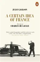 Une certaine idée de la France - La vie de Charles de Gaulle - Certain Idea of France - The Life of Charles de Gaulle