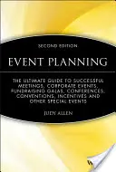 L'organisation d'événements : Le guide ultime pour des réunions réussies, des événements d'entreprise, des galas de collecte de fonds, des conférences, des congrès, des mesures incitatives, etc. - Event Planning: The Ultimate Guide to Successful Meetings, Corporate Events, Fundraising Galas, Conferences, Conventions, Incentives a