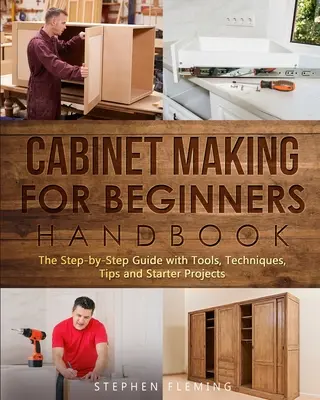 Manuel d'ébénisterie pour les débutants - Cabinet making for Beginners Handbook