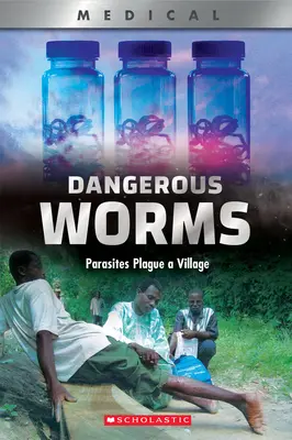 Dangerous Worms (Xbooks) : Les parasites frappent un village - Dangerous Worms (Xbooks): Parasites Plague a Villate