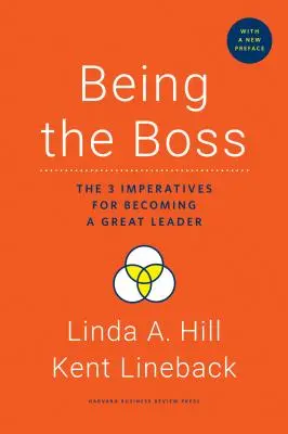 Être le patron, avec une nouvelle préface : Les 3 impératifs pour devenir un grand leader - Being the Boss, with a New Preface: The 3 Imperatives for Becoming a Great Leader