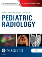 Radiologie pédiatrique : Les conditions requises - Pediatric Radiology: The Requisites