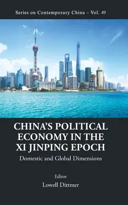 L'économie politique de la Chine à l'époque de XI Jinping : Dimensions nationales et mondiales - China's Political Economy in the XI Jinping Epoch: Domestic and Global Dimensions