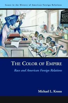 La couleur de l'empire : La race et les relations étrangères américaines - The Color of Empire: Race and American Foreign Relations
