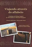 Viajando atraves do alfabeto - Un programme de lecture et d'écriture pour Interm. portugais - Viajando atraves do alfabeto - A Reading and Writing Program for Interm. Portuguese