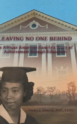 Ne laisser personne de côté : Comment l'éducation a permis à une famille afro-américaine de passer du stade de la pauvreté à celui du rêve américain. - Leaving No One Behind: How Education Moved an African American Family from the Fields of Poverty to Living the American Dream