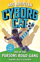 Cyborg Cat : L'ascension du gang de Parsons Road - Cyborg Cat: Rise of the Parsons Road Gang