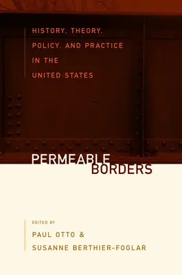 Frontières perméables : Histoire, théorie, politique et pratique aux États-Unis - Permeable Borders: History, Theory, Policy, and Practice in the United States