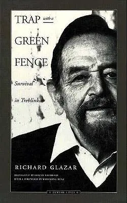 Le piège de la clôture verte : La survie à Treblinka - Trap with a Green Fence: Survival in Treblinka