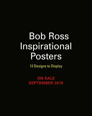 Posters d'inspiration de Bob Ross : 12 modèles à afficher - Bob Ross Inspirational Posters: 12 Designs to Display