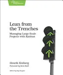 Lean from the Trenches : Gérer des projets à grande échelle avec Kanban - Lean from the Trenches: Managing Large-Scale Projects with Kanban