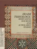 Théologie Ibadi. Relecture des sources et des ouvrages savants (Francesca (Hg ). Ersili) - Ibadi Theology. Rereading Sources and Scholarly Works (Francesca (Hg ). Ersili)