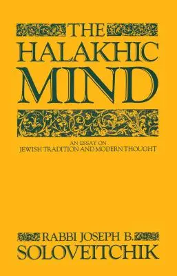 L'esprit halakhique : Un essai sur la tradition juive et la pensée moderne - The Halakhic Mind: An Essay on Jewish Tradition and Modern Thought