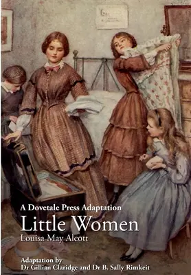 Adaptation de Little Women par Louisa May Alcott par Dovetale Press - A Dovetale Press Adaptation of Little Women by Louisa May Alcott