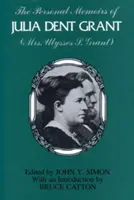 Les mémoires personnels de Julia Dent Grant : (Mme Ulysses S. Grant) - The Personal Memoirs of Julia Dent Grant: (mrs. Ulysses S. Grant)