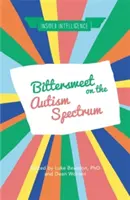 Douce-amère sur le spectre de l'autisme - Bittersweet on the Autism Spectrum