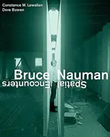 Bruce Nauman : Rencontres spatiales - Bruce Nauman: Spatial Encounters
