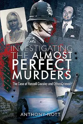 Enquête sur les meurtres presque parfaits : L'affaire Russell Causley et autres crimes - Investigating the Almost Perfect Murders: The Case of Russell Causley and Other Crimes