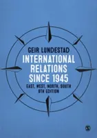 Les relations internationales depuis 1945 : Est, Ouest, Nord, Sud - International Relations Since 1945: East, West, North, South