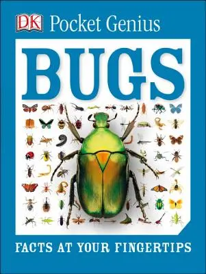 Pocket Genius : Bugs : Les faits au bout des doigts - Pocket Genius: Bugs: Facts at Your Fingertips