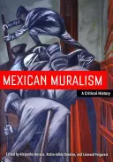 Le muralisme mexicain : Une histoire critique - Mexican Muralism: A Critical History
