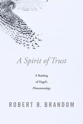 Un esprit de confiance : Une lecture de la phénoménologie de Hegel - A Spirit of Trust: A Reading of Hegel's Phenomenology