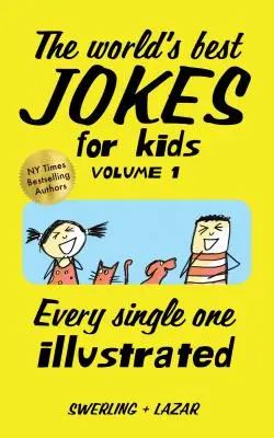 Les meilleures blagues du monde pour les enfants, volume 1 : toutes les blagues illustrées - The World's Best Jokes for Kids, Volume 1: Every Single One Illustrated