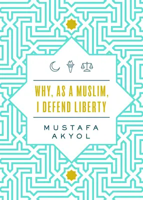 Pourquoi, en tant que musulman, je défends la liberté - Why, as a Muslim, I Defend Liberty