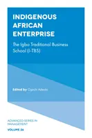Entreprise africaine autochtone : L'école de commerce traditionnelle Igbo (I-Tbs) - Indigenous African Enterprise: The Igbo Traditional Business School (I-Tbs)