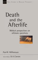 La mort et l'au-delà - Perspectives bibliques sur les questions ultimes - Death and the Afterlife - Biblical Perspectives On Ultimate Questions