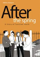 Après le printemps : L'histoire de la jeunesse tunisienne - After the Spring: A Story of Tunisian Youth