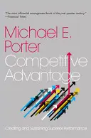 L'avantage concurrentiel : Créer et maintenir une performance supérieure - Competitive Advantage: Creating and Sustaining Superior Performance