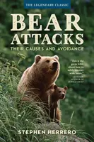 Les attaques d'ours : Their Causes and Avoidance, 3rd Edition (en anglais) - Bear Attacks: Their Causes and Avoidance, 3rd Edition